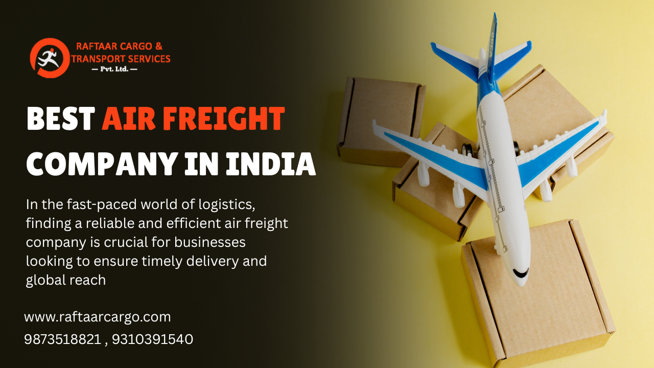 Best Air Freight Company in India: Raftaar Cargo & Transport Services Pvt. Ltd.